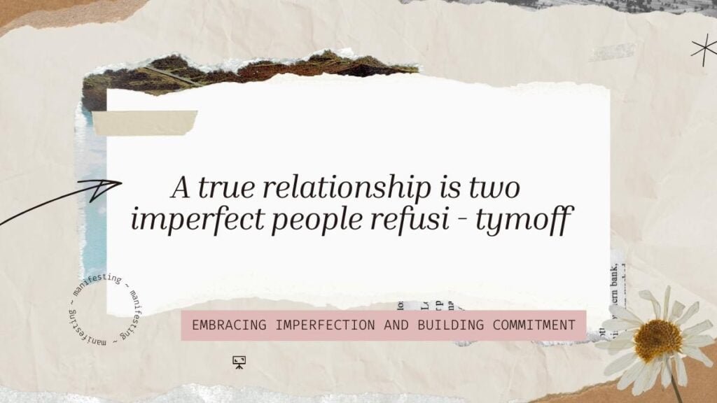 A true relationship is two imperfect people refusi - tymoff
